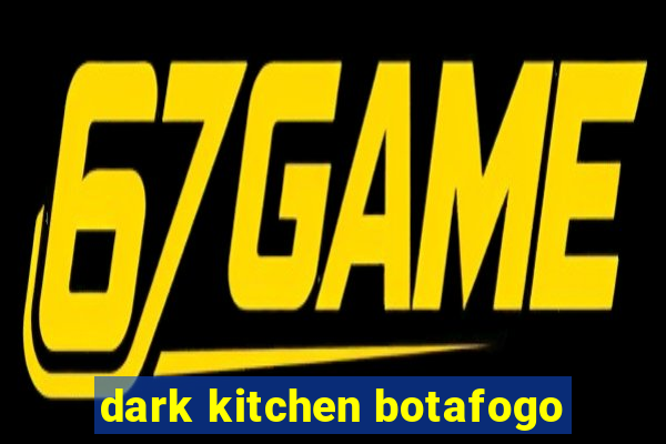 dark kitchen botafogo